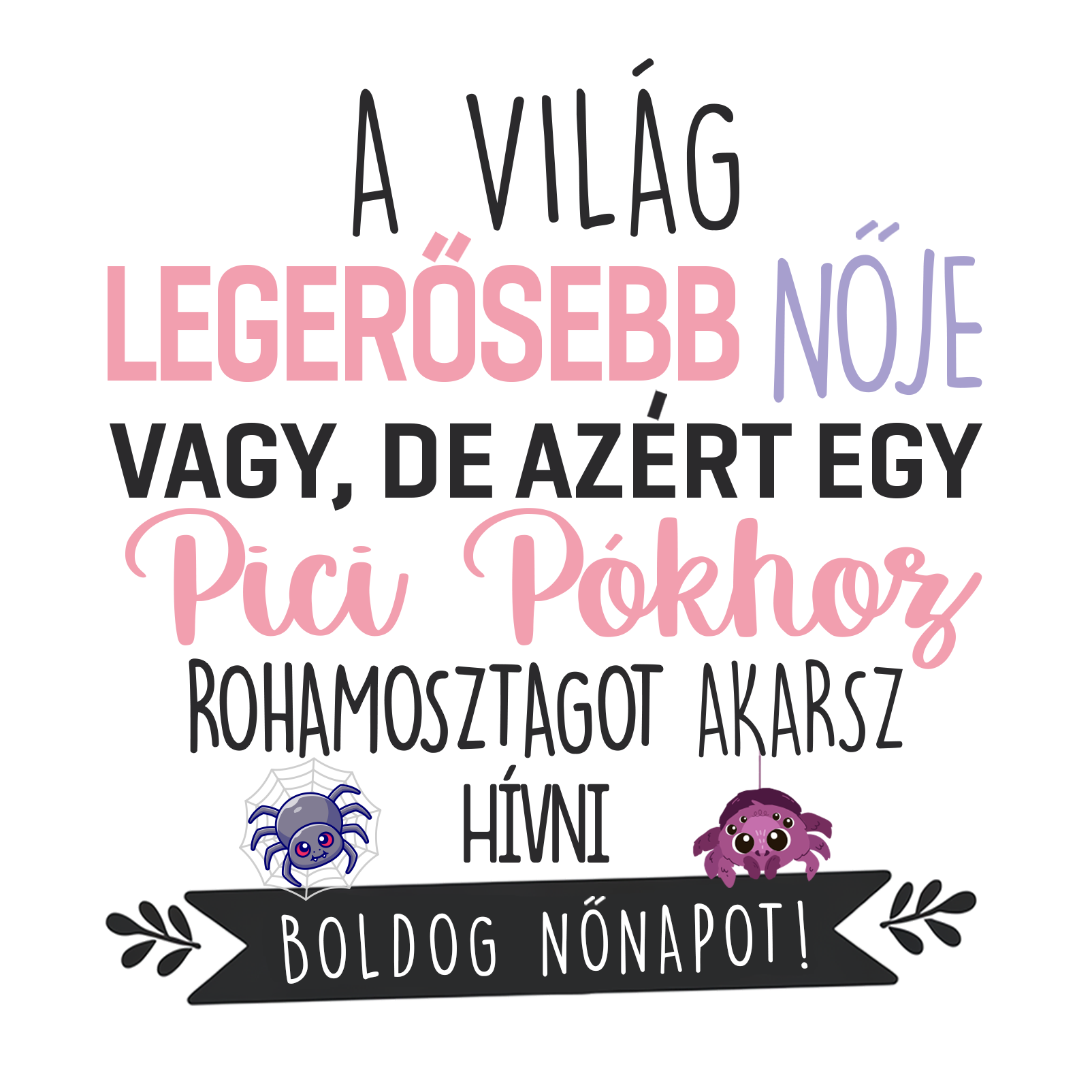 Pici pókhoz rohamosztagot - Nőnap 2025 - MAGYAR.webp